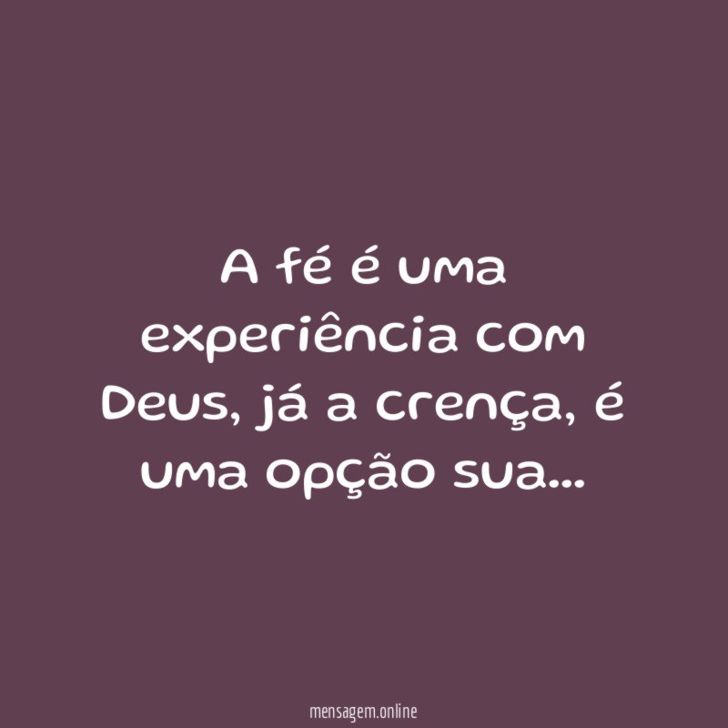A fé é uma experiência com Deus