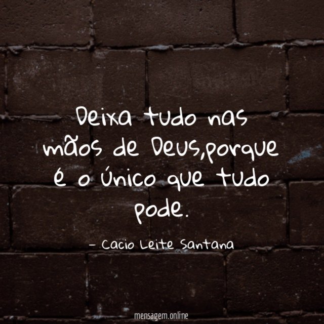 Deixa tudo nas mãos de Deus