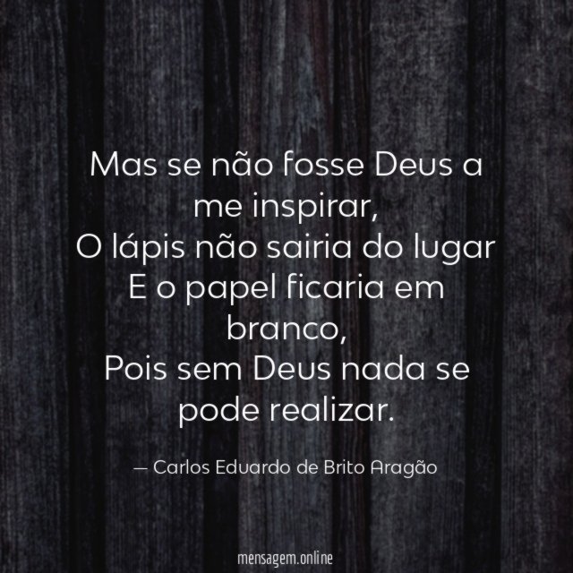 Mas se não fosse Deus a me inspirar