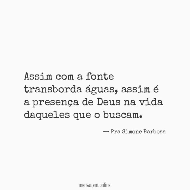 Assim com a fonte transborda águas