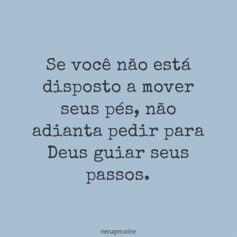 Se você não está disposto a mover seus pés