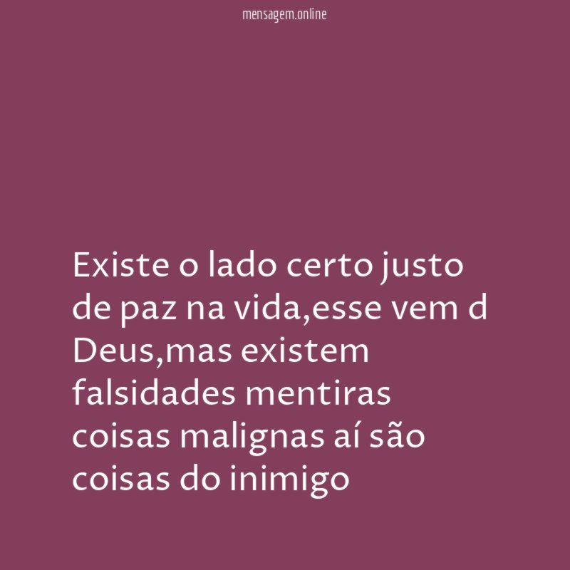Existe o lado certo justo de paz na vida