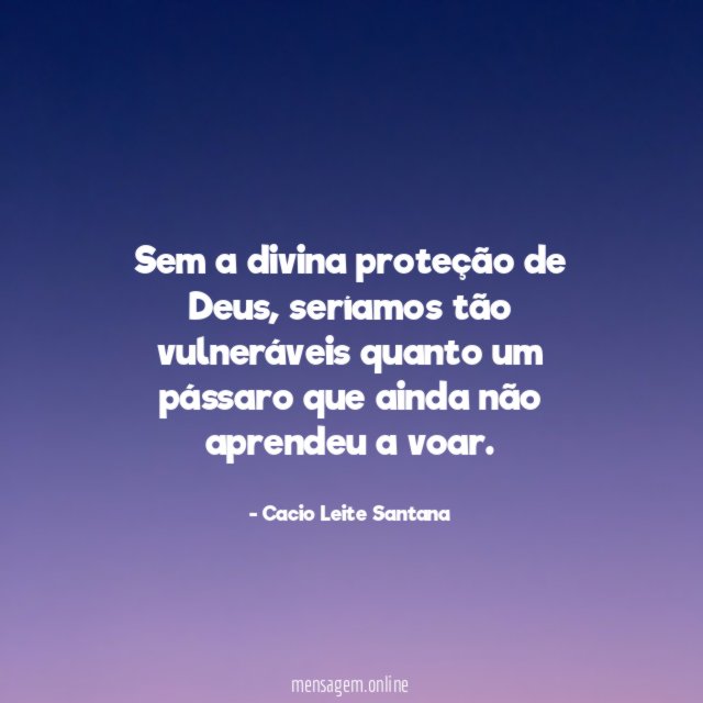 Sem a divina proteção de Deus