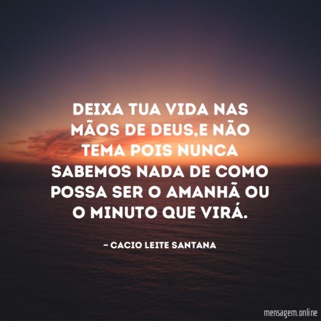 Deixa tua vida nas mãos de Deus