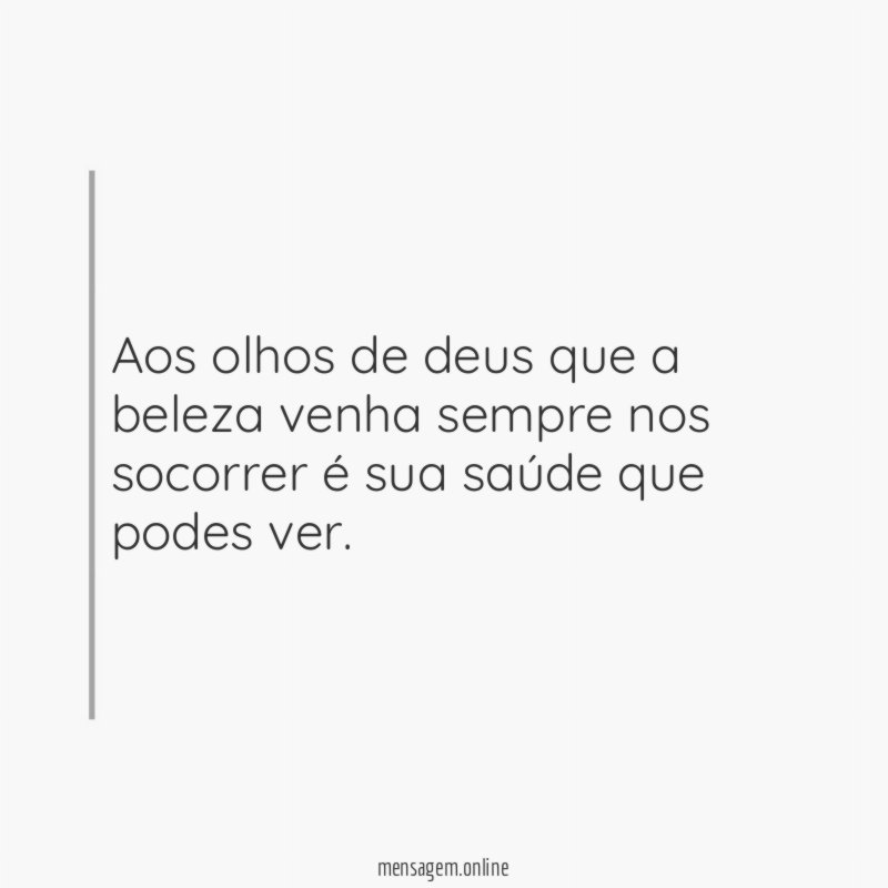 Aos olhos de deus que a beleza venha