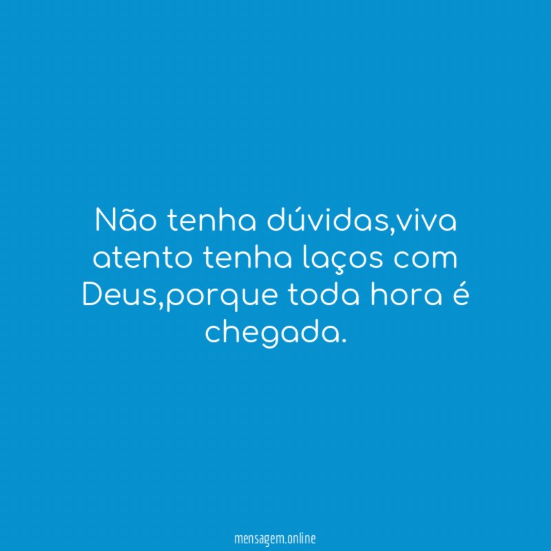Não tenha dúvidas