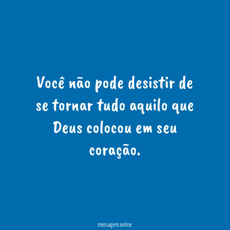 Você não pode desistir de se tornar tudo