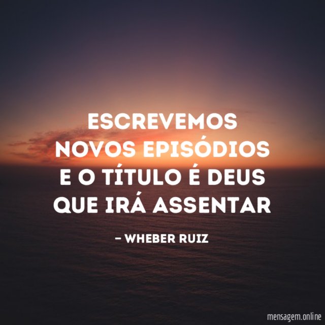 Escrevemos novos episódios e o título é Deus que irá assentar