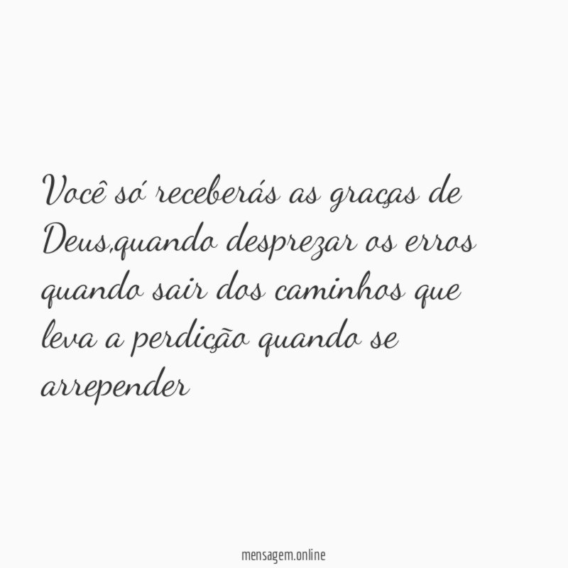 Você só receberás as graças de Deus