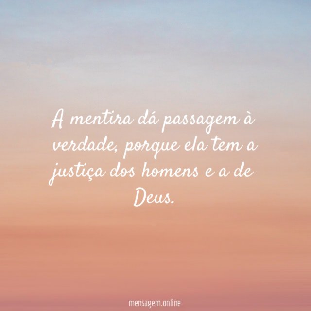 A mentira dá passagem à verdade