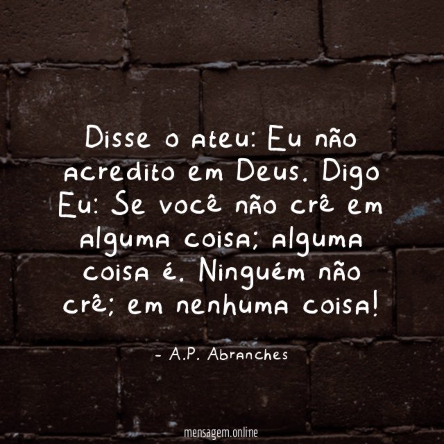 Disse o ateu