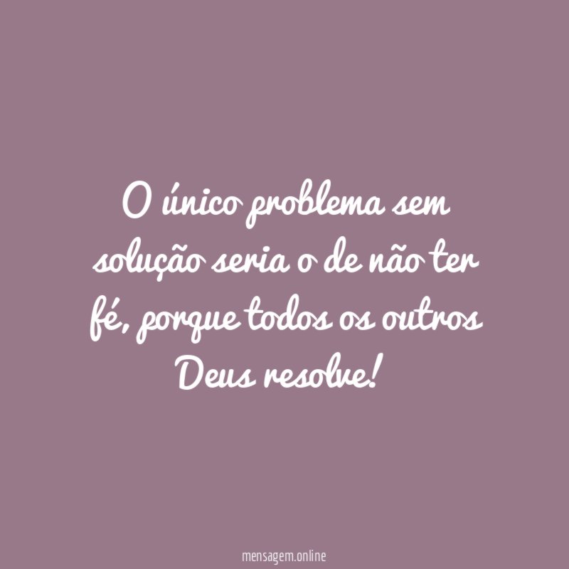O único problema sem solução seria o de