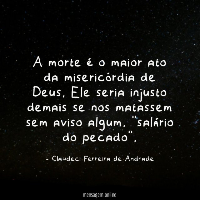 A morte é o maior ato da misericórdia de Deus