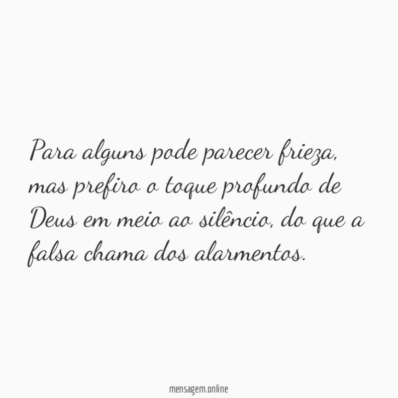 Para alguns pode parecer frieza