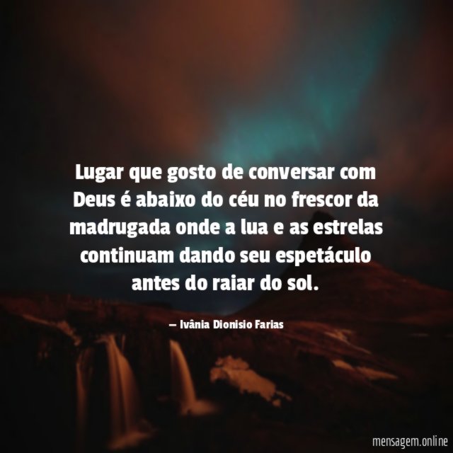 Lugar que gosto de conversar com Deus é