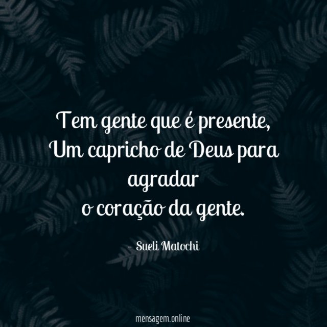Tem gente que é presente