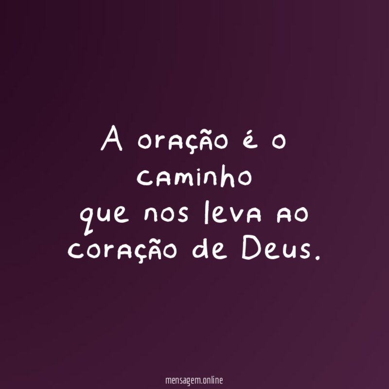 A oração é o caminho que nos leva ao