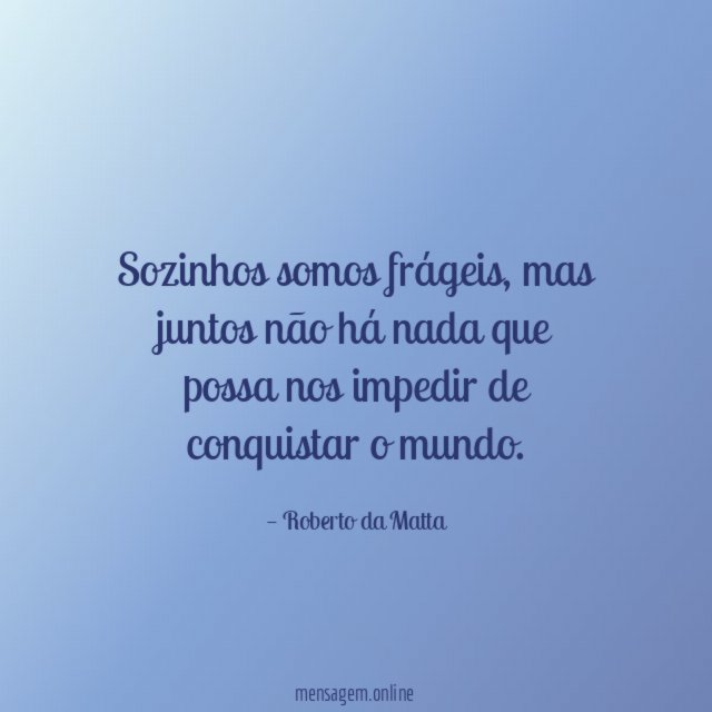 Sozinhos somos frágeis