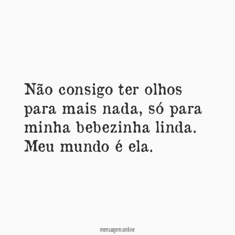 Não consigo ter olhos para mais nada
