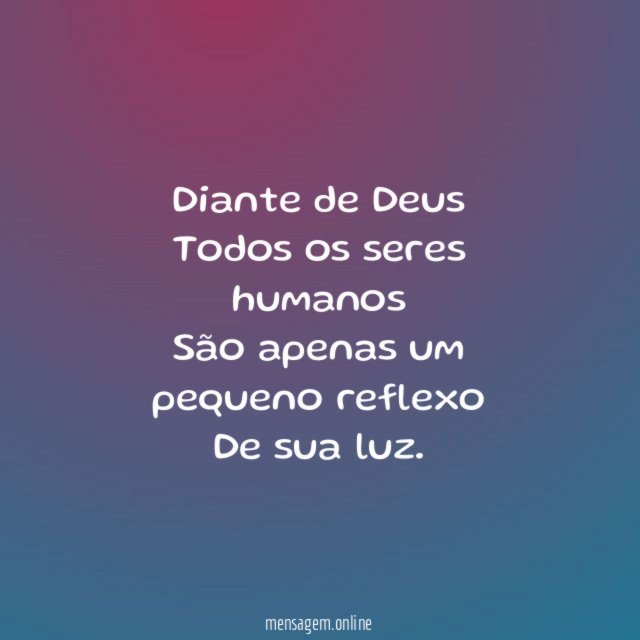 Diante de Deus Todos os seres humanos São apenas um