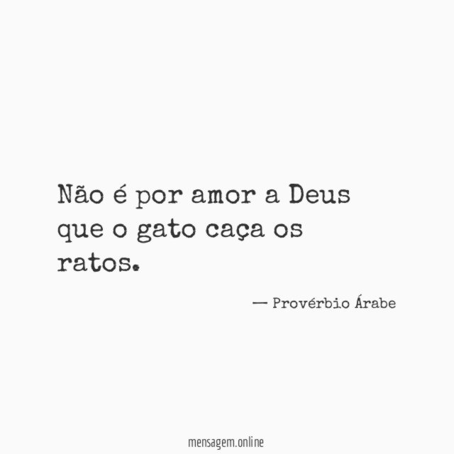 Não é por amor a Deus que