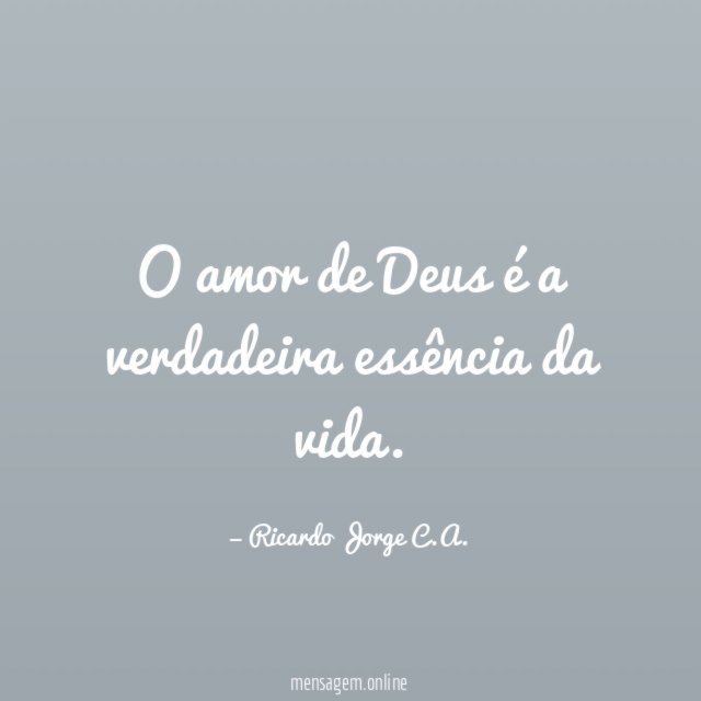 O amor de Deus é a verdadeira essência da vida