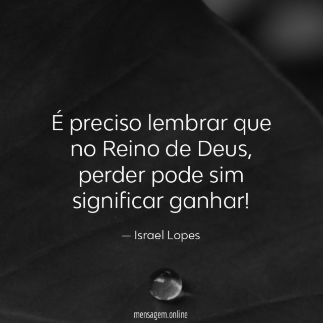 É preciso lembrar que no Reino de Deus