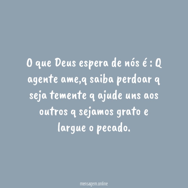 O que Deus espera de nós é