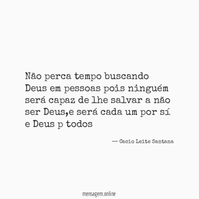 Não perca tempo buscando Deus em pessoas pois