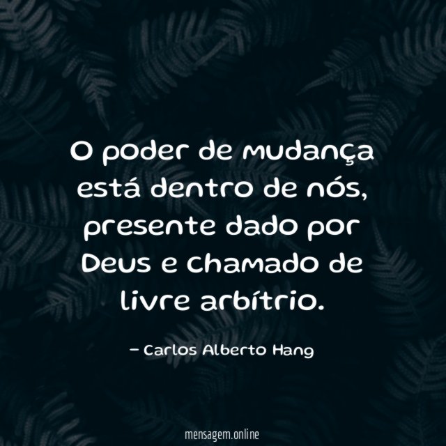 O poder de mudança está dentro de nós
