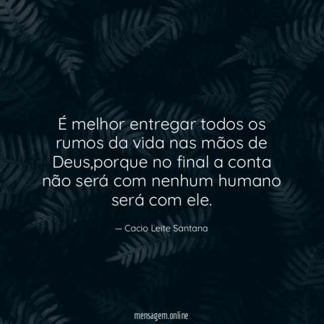 É melhor entregar todos os rumos da vida nas mãos de Deus