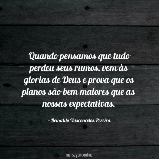 Quando pensamos que tudo perdeu seus rumos