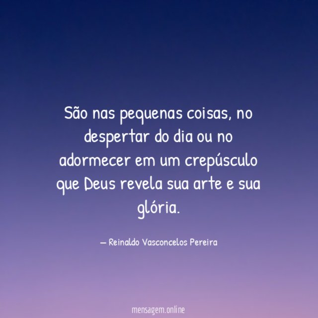 São nas pequenas coisas