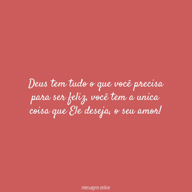 Deus tem tudo o que você precisa para ser feliz