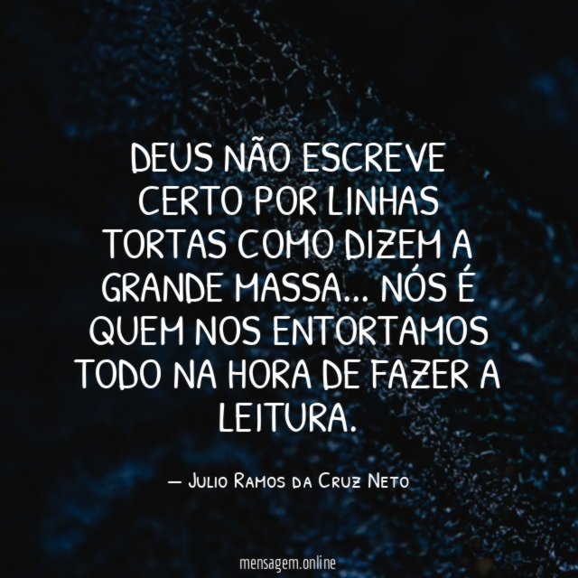 Deus não escreve certo por linhas tortas como