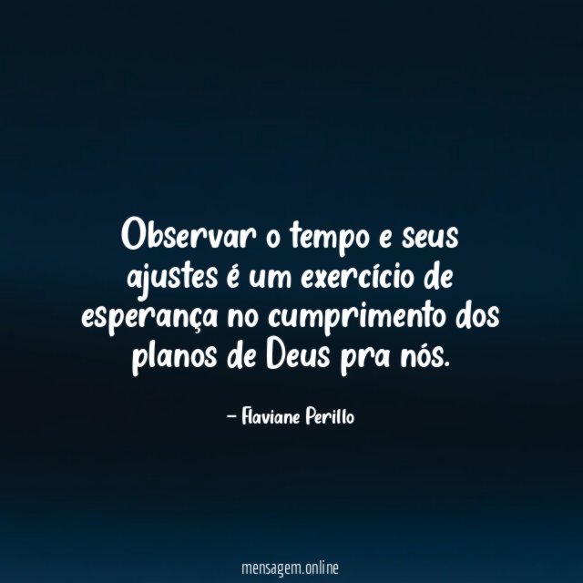 Observar o tempo e seus ajustes é um