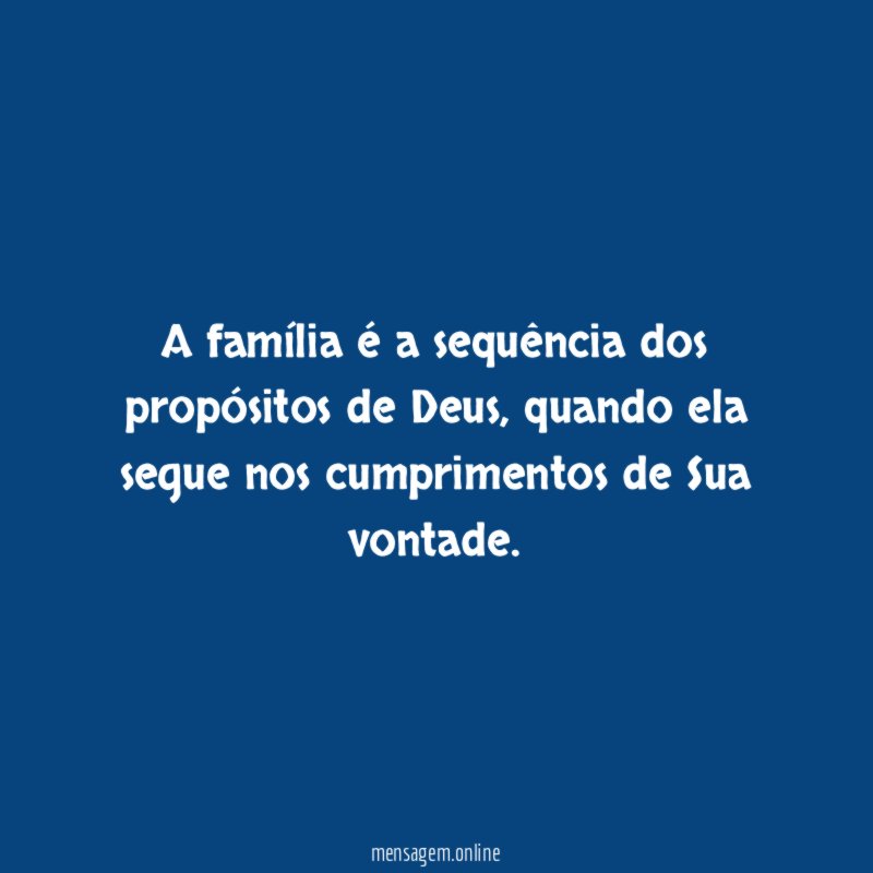 A família é a sequência dos propósitos de Deus