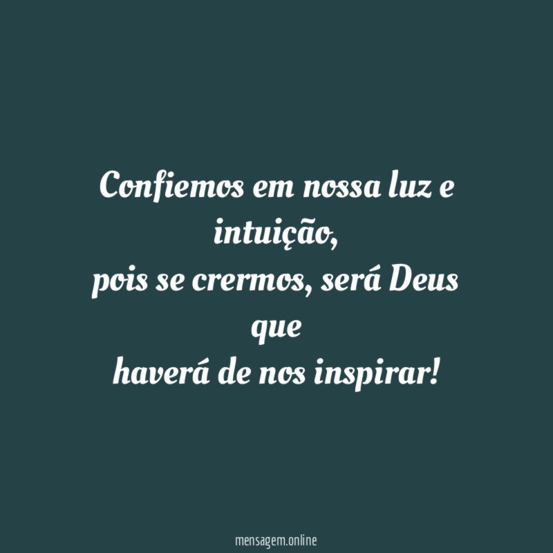 Confiemos em nossa luz e intuição