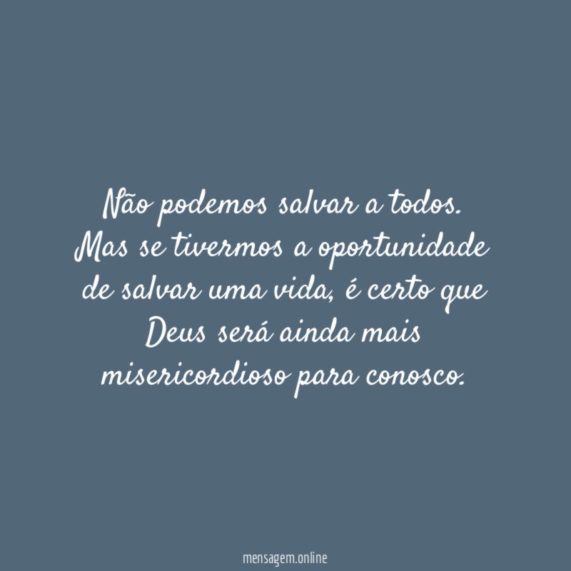 Não podemos salvar a todos