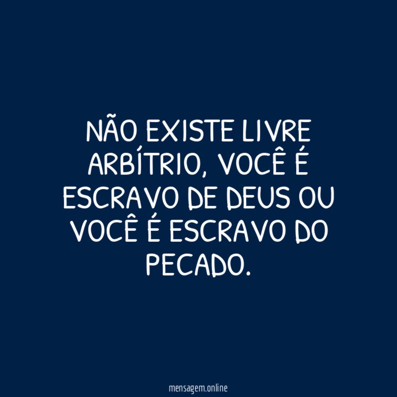 Não existe livre arbítrio