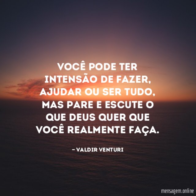 Você pode ter intensão de fazer