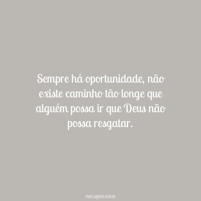 Sempre há oportunidade