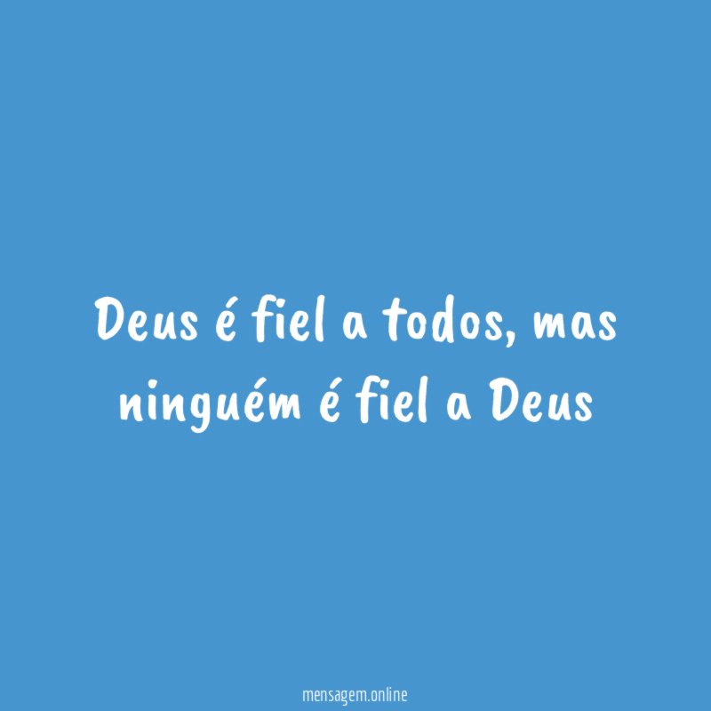 Deus é fiel a todos