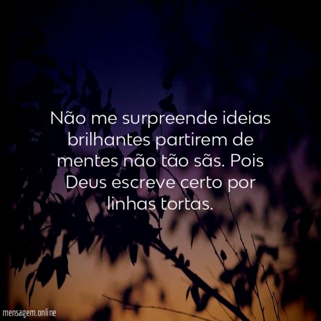 Não me surpreende ideias brilhantes partirem de mentes