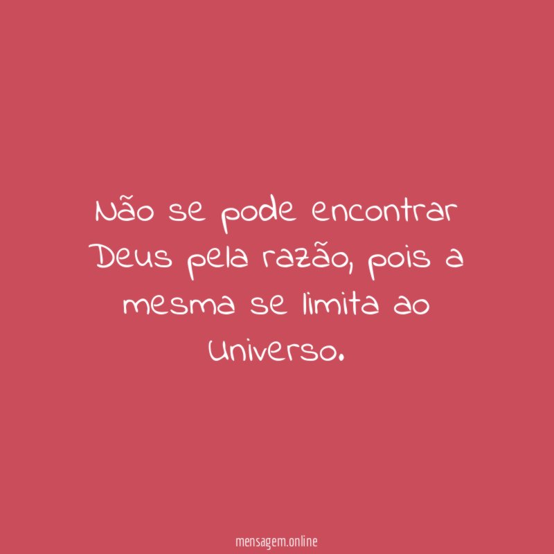 Não se pode encontrar Deus pela razão