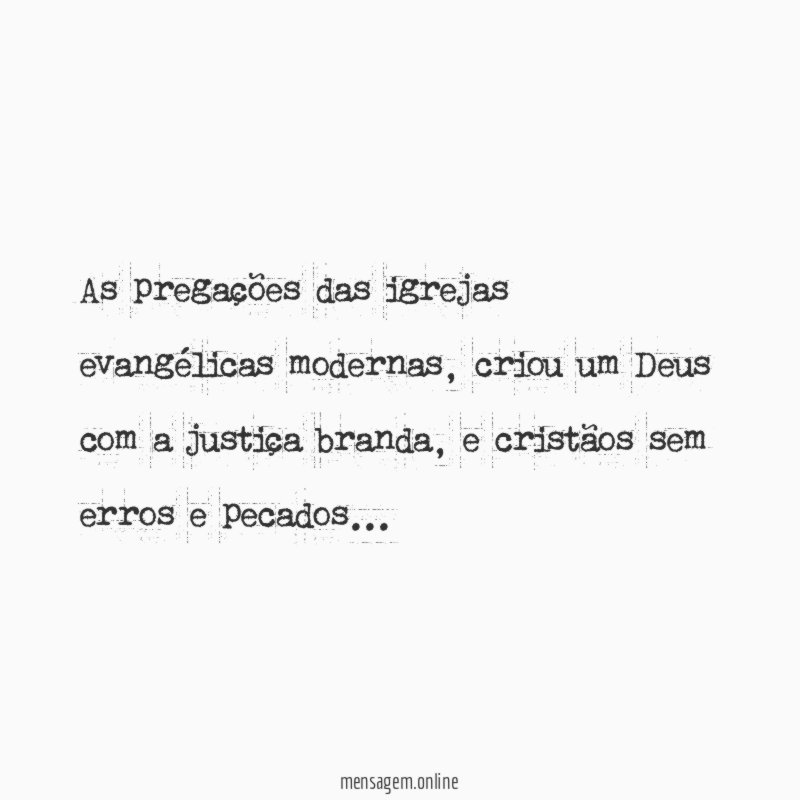 As pregações das igrejas evangélicas modernas