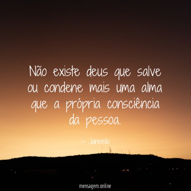 Não existe deus que salve ou condene mais