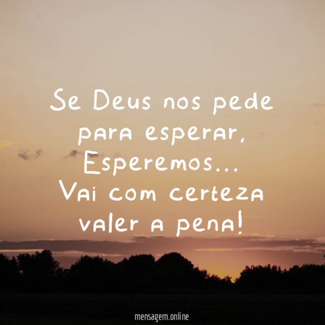 Se Deus nos pede para esperar