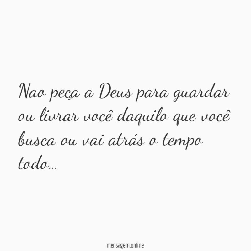 Nao peça a Deus para guardar ou livrar