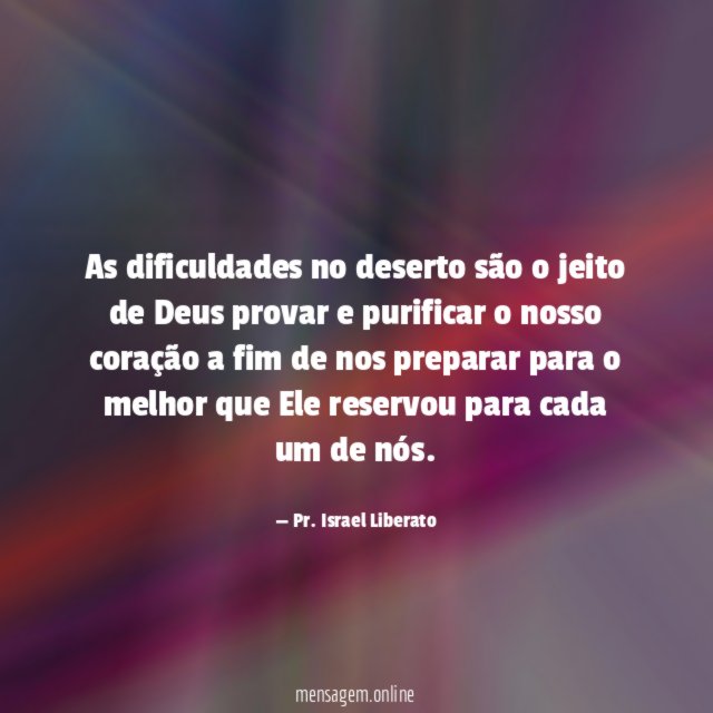 As dificuldades no deserto são o jeito de